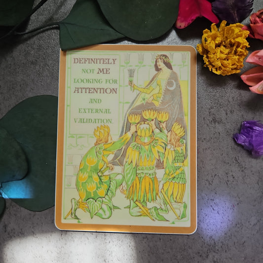 "Definitely not me looking for attention and external validation." Sticker