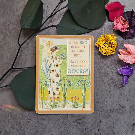 "Sure sex is great and all, but... Have you ever seen ROCKS?" Sticker