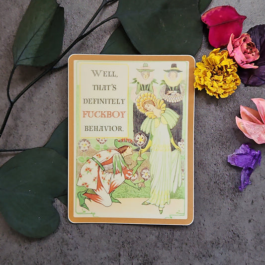 "Well, that's definitely fuck boy behavior." Sticker