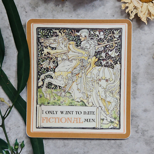 "I only want to date FICTIONAL men." Sticker
