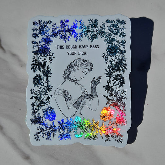 "This could have been your dick." Sticker