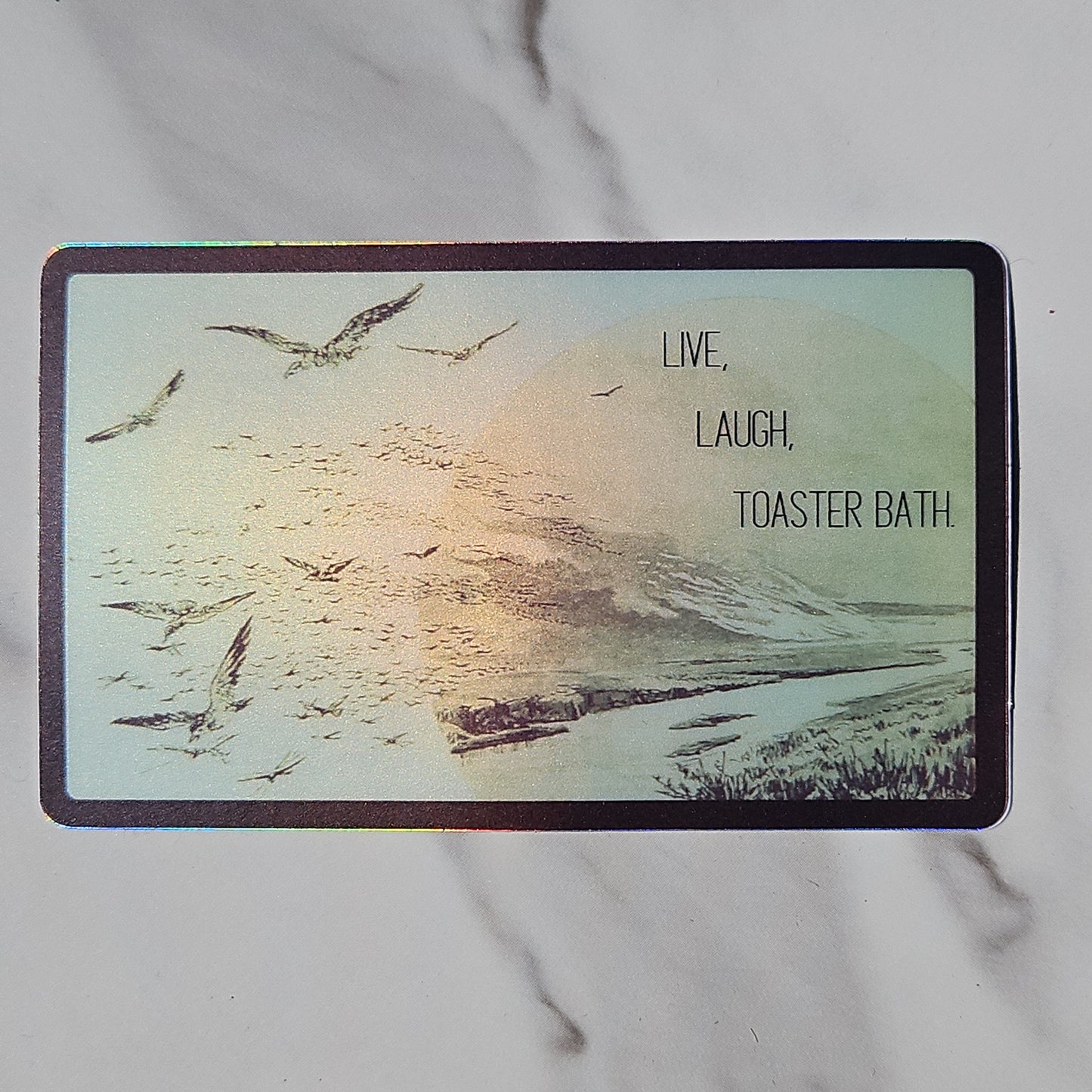 "Live, Laugh, Toaster Bath." Sticker
