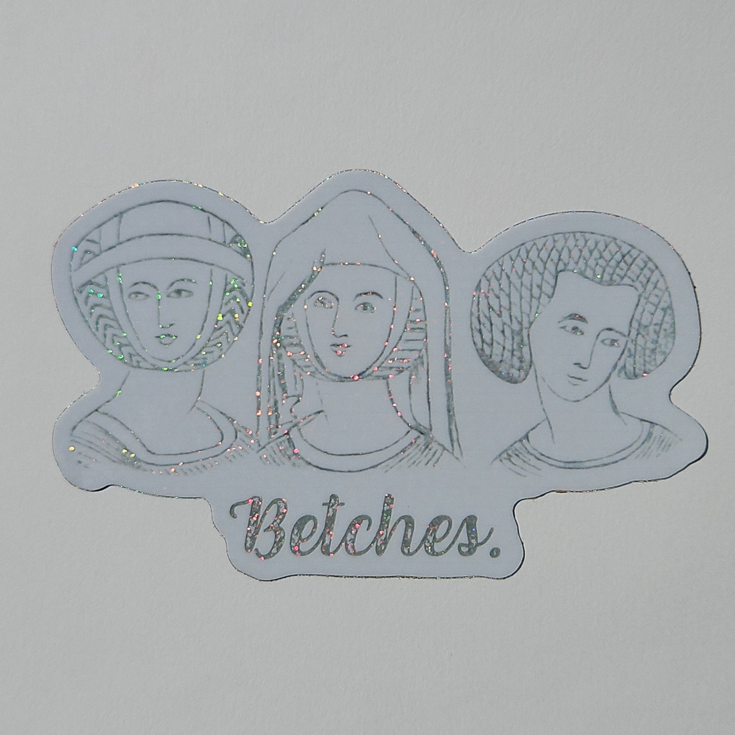 "Betches." Sticker