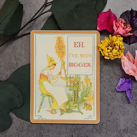 "Eh. I've seen bigger." Sticker