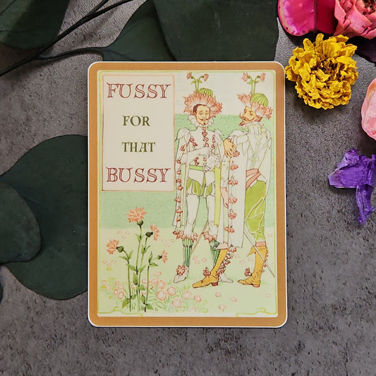 "Fussy for that bussy" Sticker