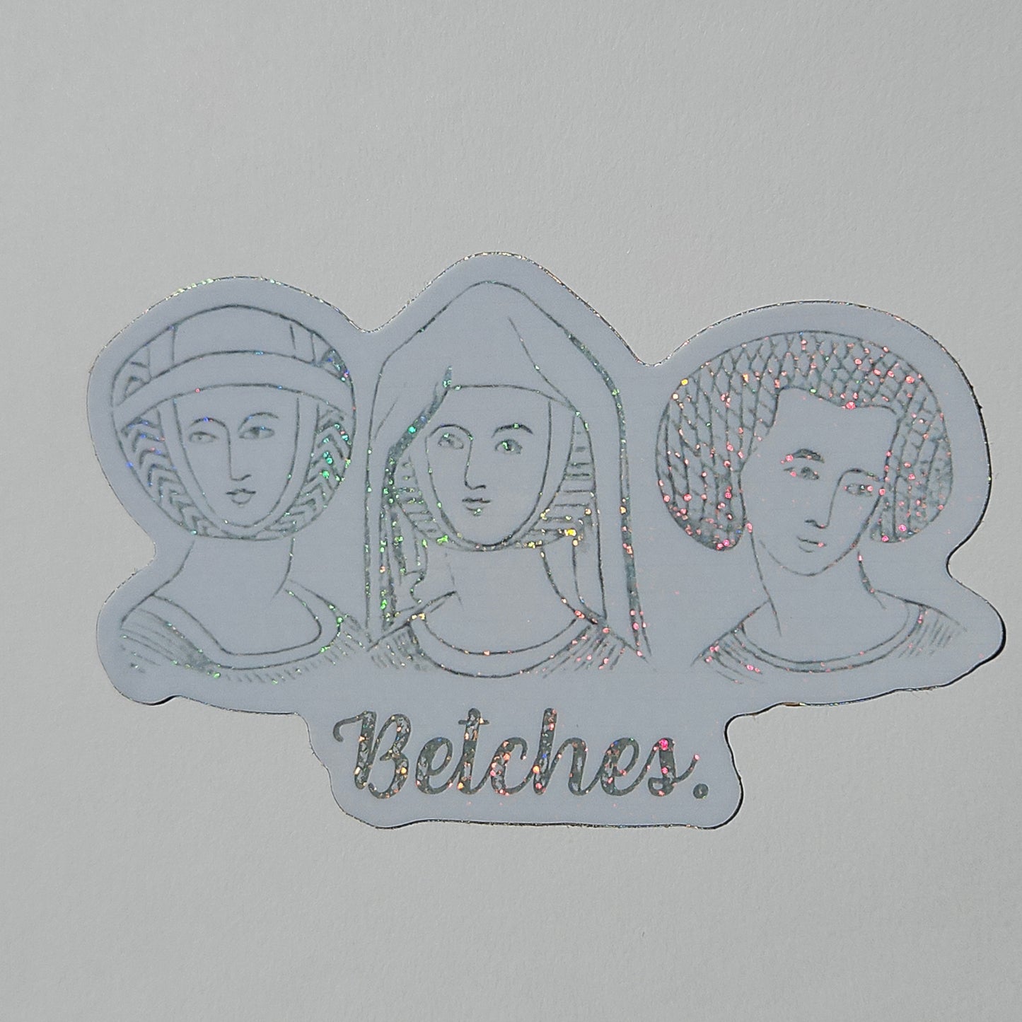 "Betches." Sticker