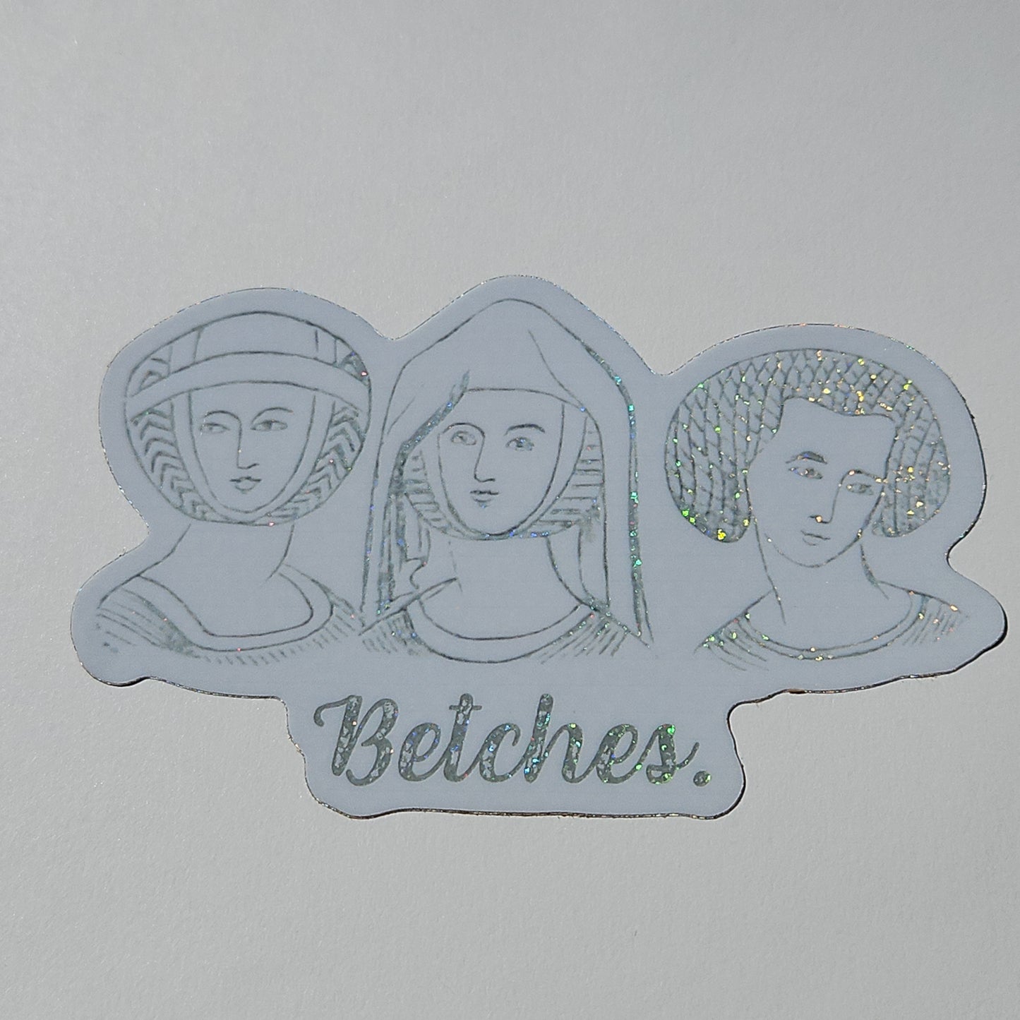 "Betches." Sticker