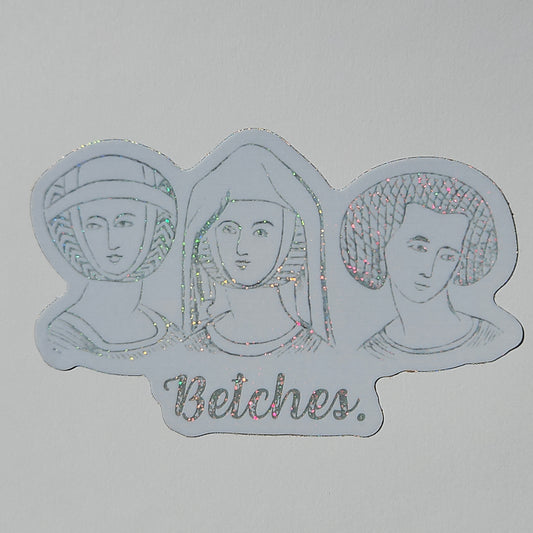 "Betches." Sticker